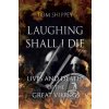 Laughing Shall I Die