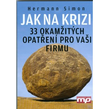 Jak na krizi: 33 okamžitých opatření pro vaši firmu - Hermann Simon