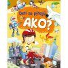 Deti sa pýtajú AKO?
