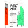 TÈCNICAS DE PATRONAJE DE PRENDAS INFANTILES DE MODA
