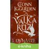 E-kniha Válka růží 3: Dynastie - Conn Iggulden, Tomáš Cikán (ilustrácie)