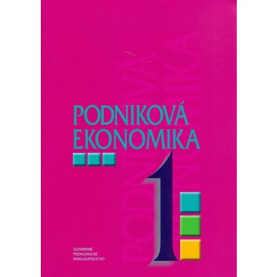 Podniková ekonomika pre 1. ročník pre ŠO obchodná akadémia