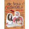 Aby škola neškodila