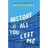 History Is All You Left Me - Adam Silvera