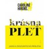 Krásna pleť - Hirons Caroline