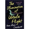 The Illumination of Ursula Flight - Anna-Marie Crowhurst