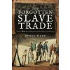 Forgotten Slave Trade (SIMON WEBB)(Brožovaná)