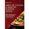 Libro de Cocina a Base de Plantas 2022 (Brožovaná)