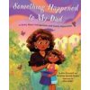Something Happened to My Dad (Vivianne Aponte Rivera,Gloria Félix)(Pevná)