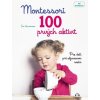 Montessori 100 prvých aktivít - Pre deti pri objavovaní sveta