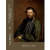 The Kingdom of God Is Within You: What Is Art?
