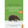 25 gramov šťastia - Ako vám maličký ježko može zmeniť život - Vacchetta, Antonella Tomaselli Massimo
