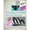 Pathology of Wildlife and Zoo Animals (Karen A. Terio,Denise McAloose,Judy St Leger)(Pevná)