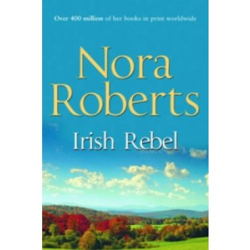 Irish Rebel - Roberts Nora