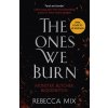 Ones We Burn (Brožovaná)