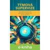 E-kniha Týmová supervize - Bohumila Baštecká, Veronika Čermáková a Milan Kinkor