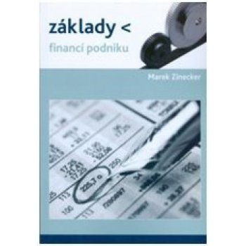 Základy financí podniku - Marek Zinecker