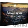 Čarovná Banská Štiavnica a okolie