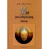 Môj (ne)obyčajný život