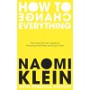 How To Change Everything (Naomi Klein,Rebecca Stefoff)(Brožovaná)