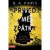 Přiveď mě zpátky - B. A. Paris