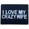 WARAGOD I love my crazy wife PVC nášivka, čierno biela
