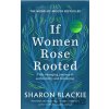 If Women Rose Rooted - Sharon Blackie