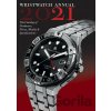 Wristwatch Annual 2021: The Catalog of Producers, Prices, Models, and Specifications - Peter Braun