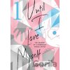 Until I Love Myself, Vol. 1: The Journey of a Nonbinary Manga Artist Pesuyama Poppy