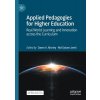 Applied Pedagogies for Higher Education: Real World Learning and Innovation Across the Curriculum (Morley Dawn A.)