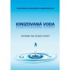 Ionizovaná voda - zdravie na dosah ruky Laucevičius Telesforas, Baliga Martin