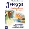 Jarga - Duchovná prax Slovanov - Vladimír Kurovski