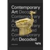 Tate: Contemporary Art Decoded - Jessica Cerasi, Octopus Publishing Group