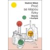 Proč se klepou řízky. Chemie v kuchyni - 2. vydání - Vladimír Mikeš