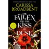 The Fallen and the Kiss of Dusk (Carissa Broadbent)(Brožovaná)