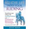Breathe Life into Your Riding