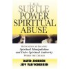 Subtle Power of Spiritual Abuse - Recognizing and Escaping Spiritual Manipulation and False Spiritual Authority Within the Church (David Johnson,Jeff VanVonderen)(Brožovaná)
