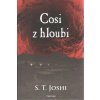Cosi z hloubi - S. T. Joshi
