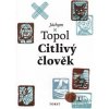Citlivý člověk Jáchym Topol CZ