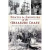 Pirates & Smugglers of the Treasure Coast (Patrick S. Mesmer,Patricia Mesmer)(Brožovaná)
