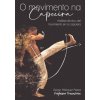 O Movimento Na Capoeira: Análisis técnico del movimiento en la capoeira