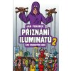 Přiznání iluminátů 2 - Čas dubových holí, Pohunek Jan, 2022