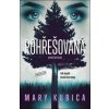 Pohřešovaná - Mary Kubica