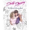 Dirty Dancing: The Official Coloring Book