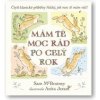 Mám tě moc rád po celý rok - Sam McBratney, Anita Jeram