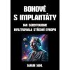 Bohové s implantáty - Jakub Jahl