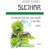 Florian Bílek, mlynář z Myšic Lípa - Josef Karel Šlejhar