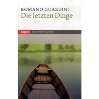 Die letzten Dinge - Guardini, Romano