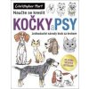 Naučte se kreslit kočky a psy - Christopher Hart