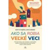 Ako sa robia veľké veci - Bent Flyvbjerg, Dan Gardner